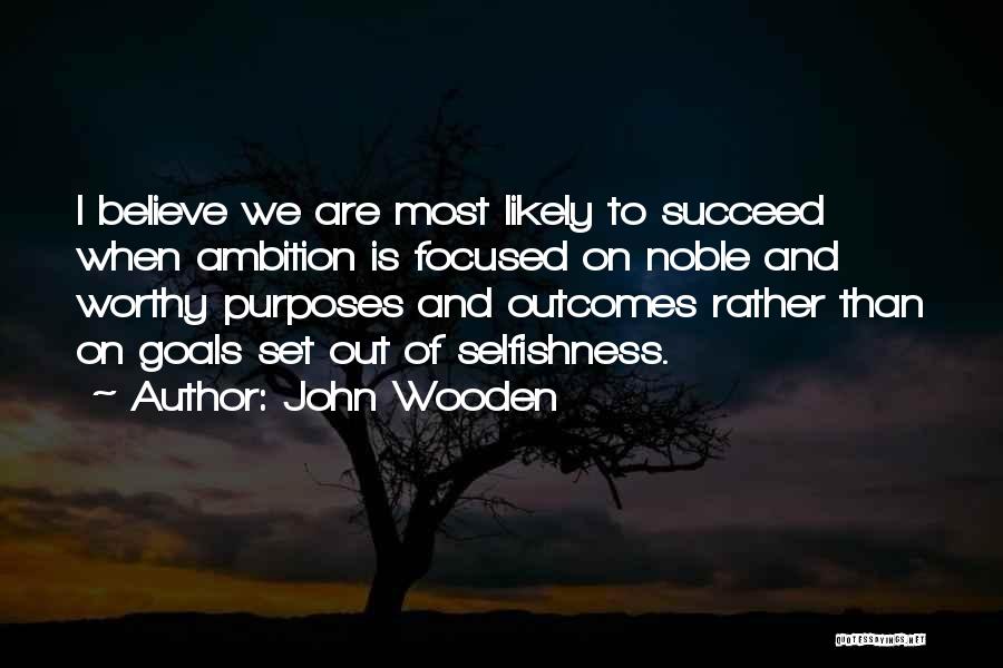 Believe And Succeed Quotes By John Wooden