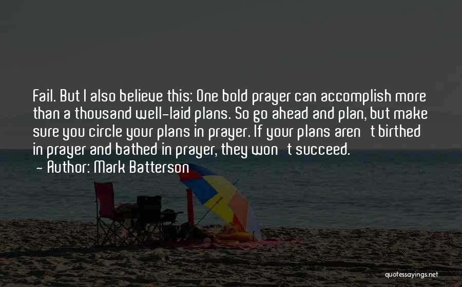 Believe And Succeed Quotes By Mark Batterson