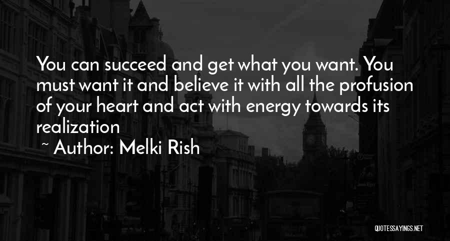 Believe And Succeed Quotes By Melki Rish