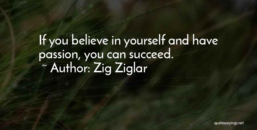 Believe And Succeed Quotes By Zig Ziglar