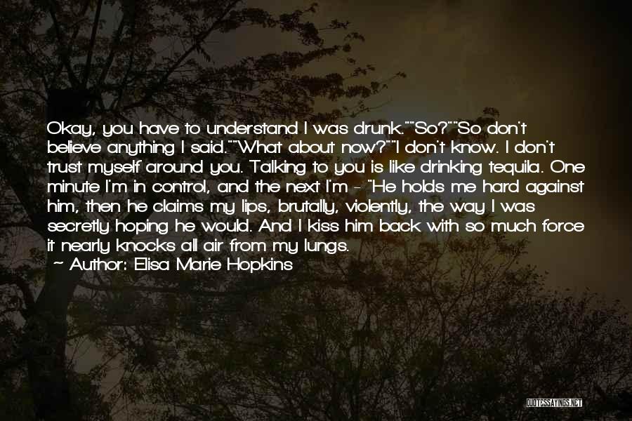 Believe And Trust Love Quotes By Elisa Marie Hopkins