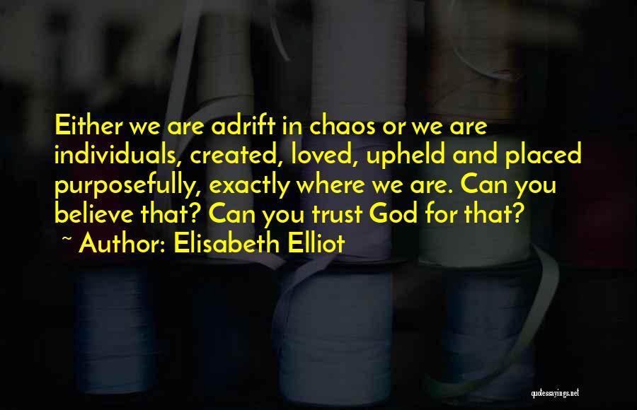 Believe And Trust Love Quotes By Elisabeth Elliot