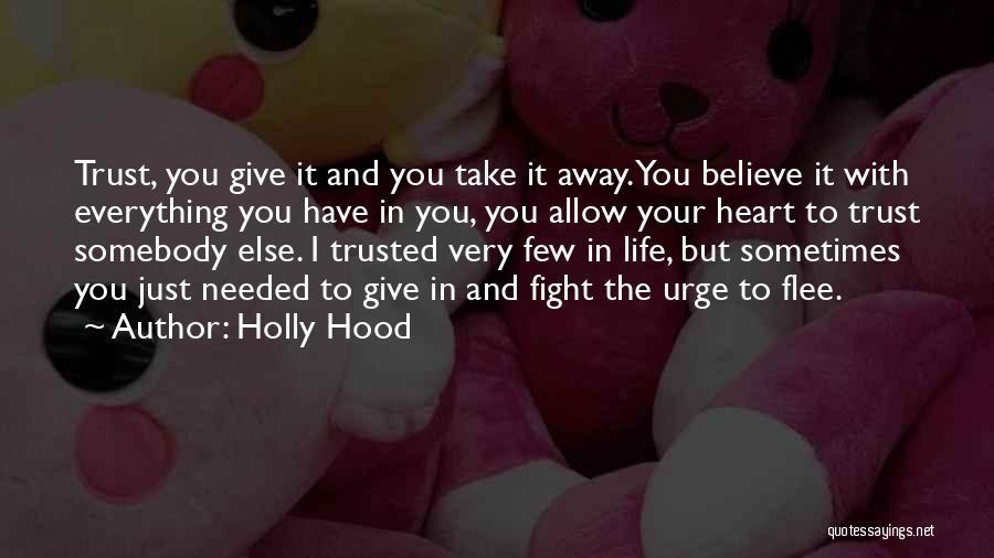 Believe And Trust Love Quotes By Holly Hood