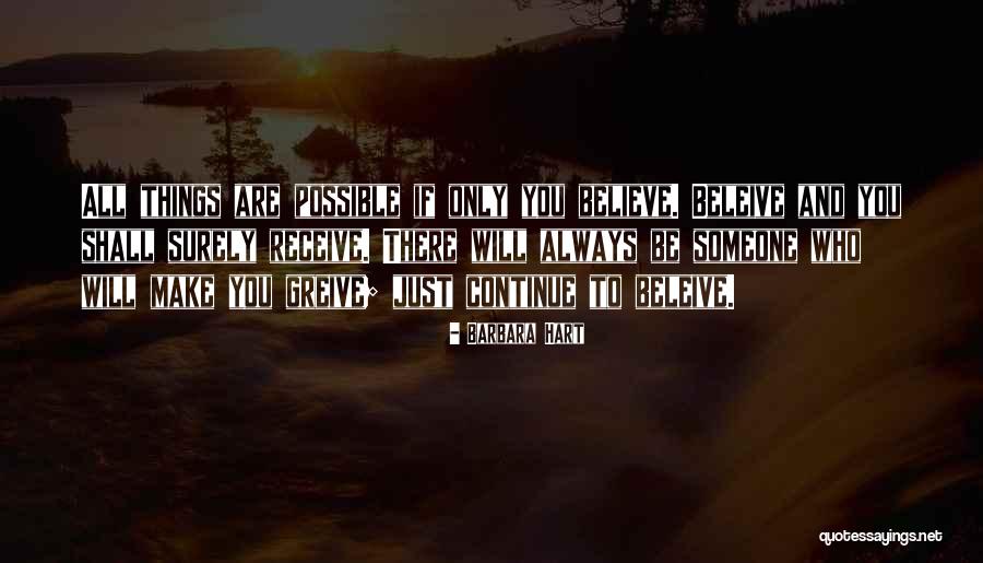 Believe And You Will Receive Quotes By Barbara Hart Believe And You Will Receive Quotes By Barbara Hart