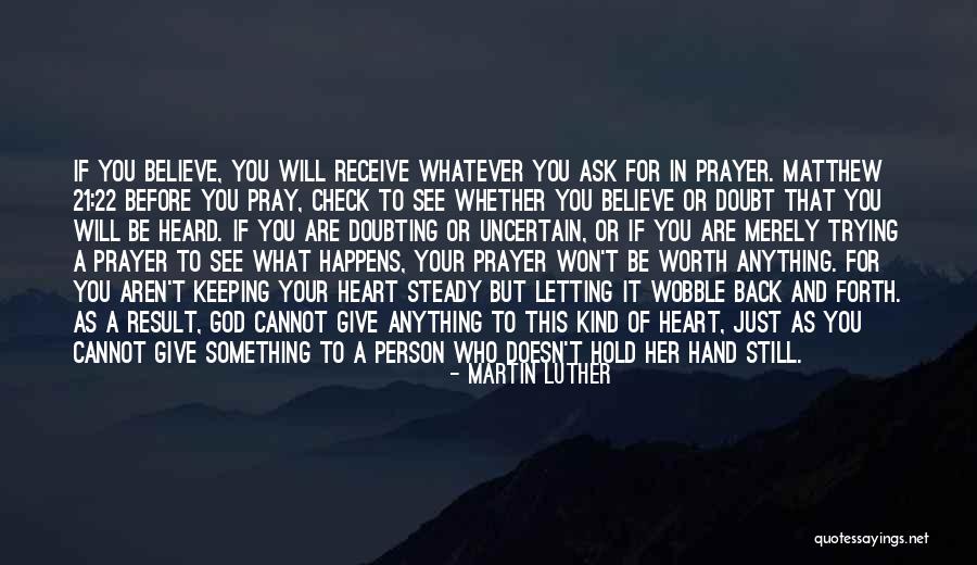 Believe And You Will Receive Quotes By Martin Luther Believe And You Will Receive Quotes By Martin Luther