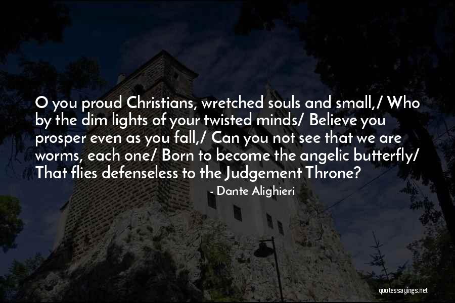 Believe Butterfly Quotes By Dante Alighieri Believe Butterfly Quotes By Dante Alighieri