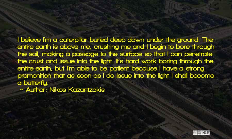 Believe Butterfly Quotes By Nikos Kazantzakis