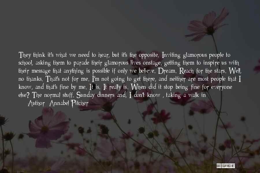 Believe Dream And Inspire Quotes By Annabel Pitcher
