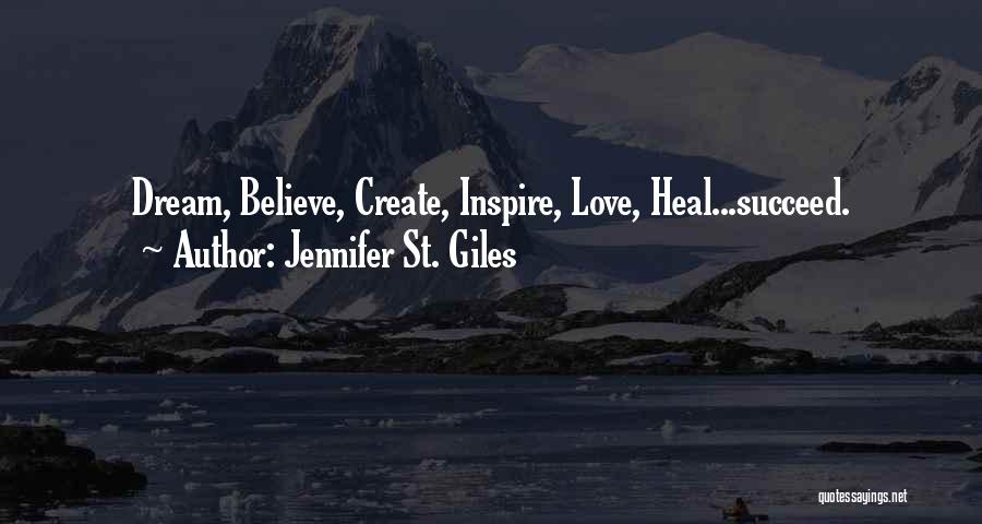 Believe Dream And Inspire Quotes By Jennifer St. Giles