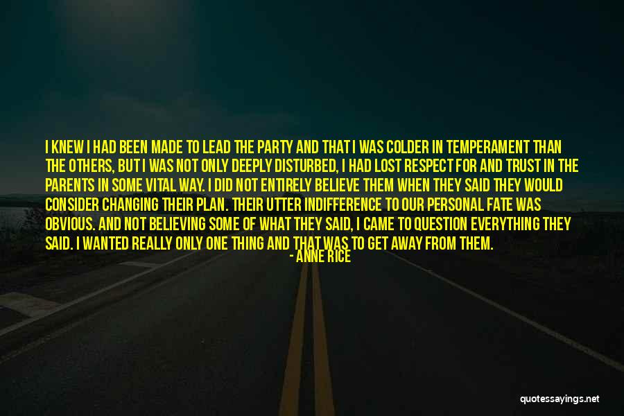 Believe Everything Trust Nothing Quotes By Anne Rice Believe Everything Trust Nothing Quotes By Anne Rice