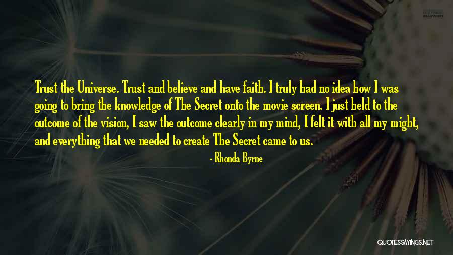 Believe Everything Trust Nothing Quotes By Rhonda Byrne Believe Everything Trust Nothing Quotes By Rhonda Byrne