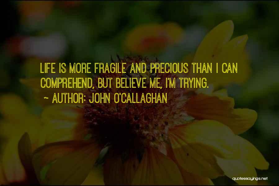 Believe Faith Love Quotes By John O'Callaghan