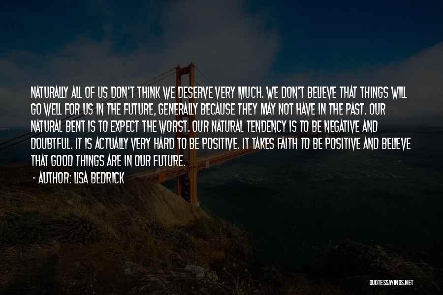 Believe Faith Love Quotes By Lisa Bedrick Believe Faith Love Quotes By Lisa Bedrick
