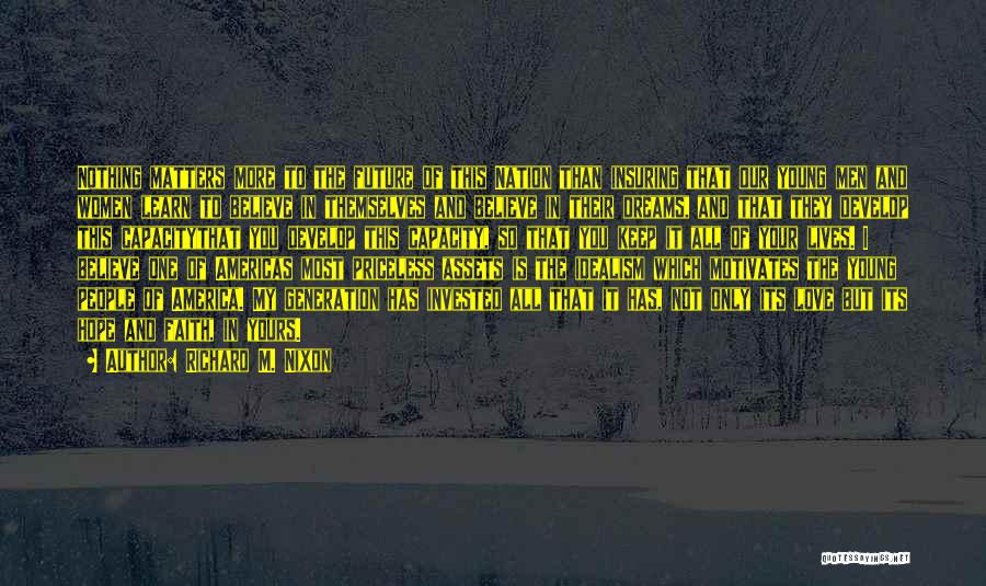 Believe Faith Love Quotes By Richard M. Nixon Believe Faith Love Quotes By Richard M. Nixon