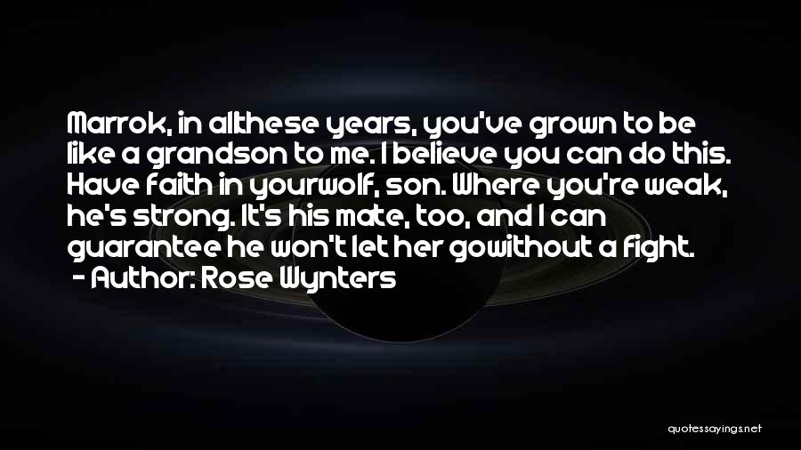 Believe Faith Love Quotes By Rose Wynters