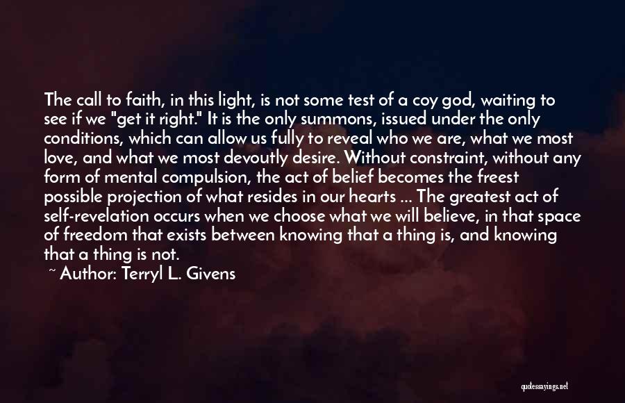 Believe Faith Love Quotes By Terryl L. Givens