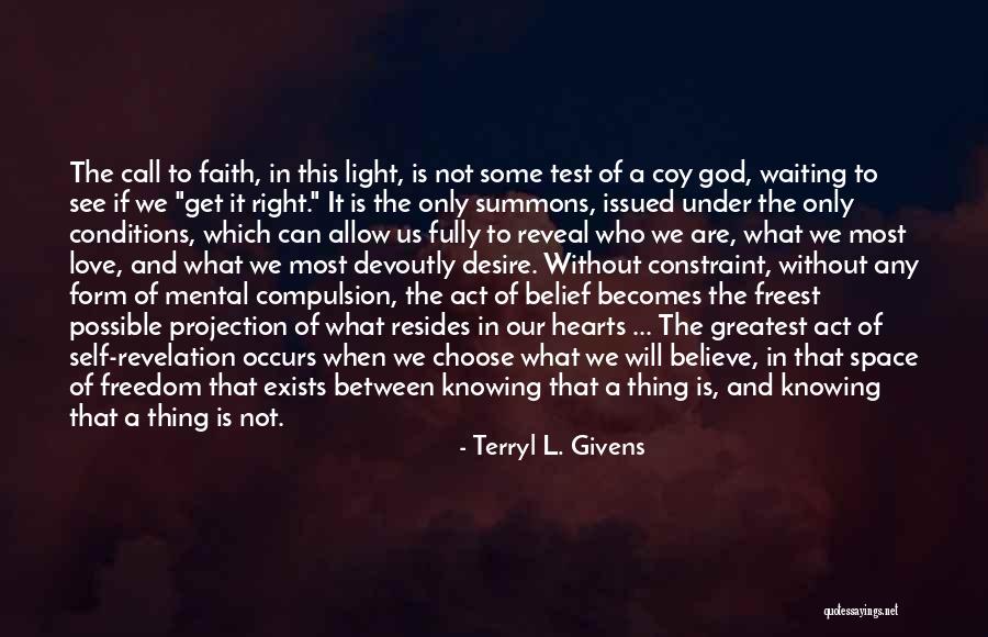 Believe Faith Love Quotes By Terryl L. Givens