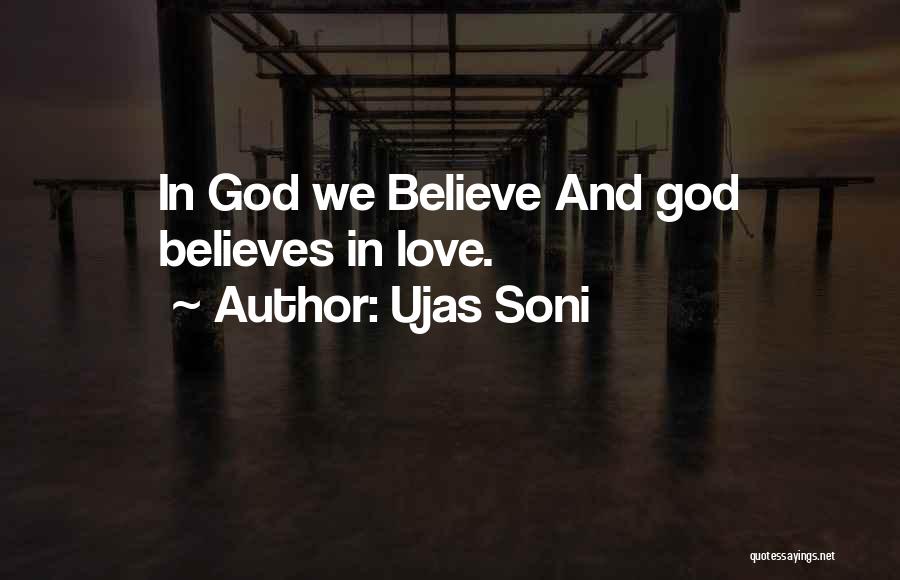 Believe Faith Love Quotes By Ujas Soni