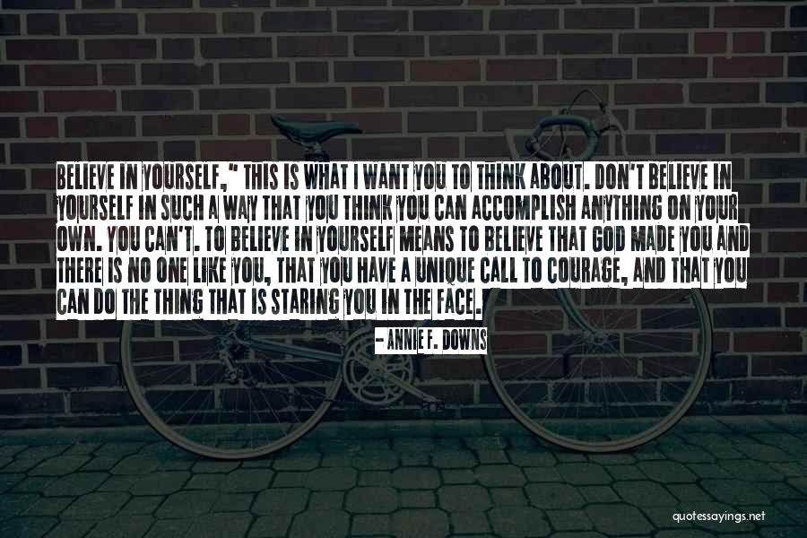 Believe God Can Do Anything Quotes By Annie F. Downs