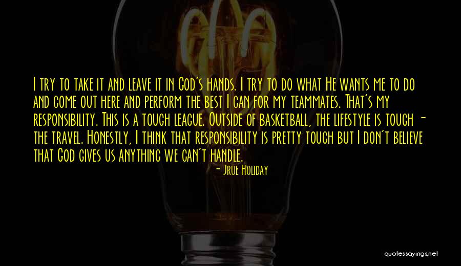 Believe God Can Do Anything Quotes By Jrue Holiday