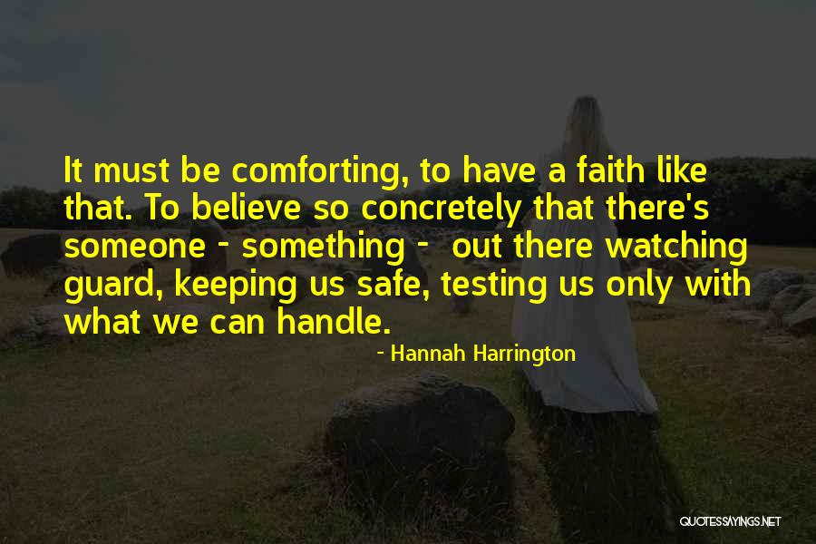 Believe Have Faith Quotes By Hannah Harrington Believe Have Faith Quotes By Hannah Harrington