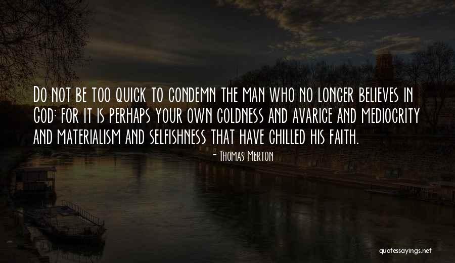Believe Have Faith Quotes By Thomas Merton Believe Have Faith Quotes By Thomas Merton