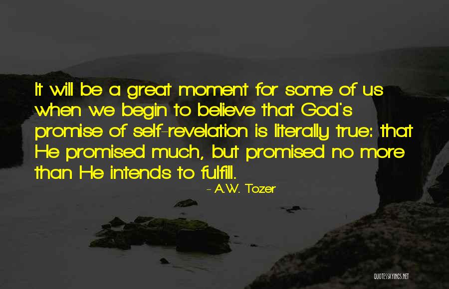 Believe He Promised Quotes By A.W. Tozer Believe He Promised Quotes By A.W. Tozer