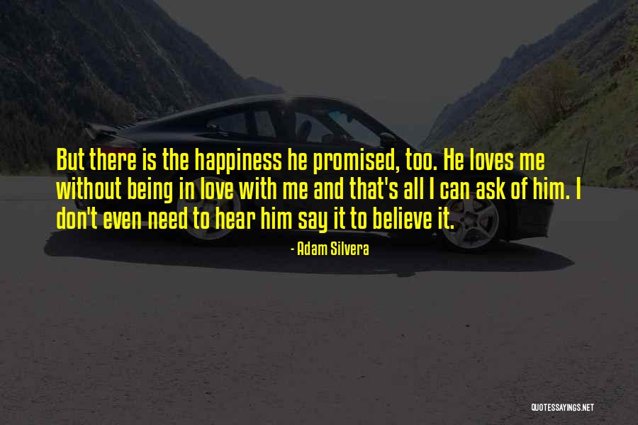 Believe He Promised Quotes By Adam Silvera Believe He Promised Quotes By Adam Silvera