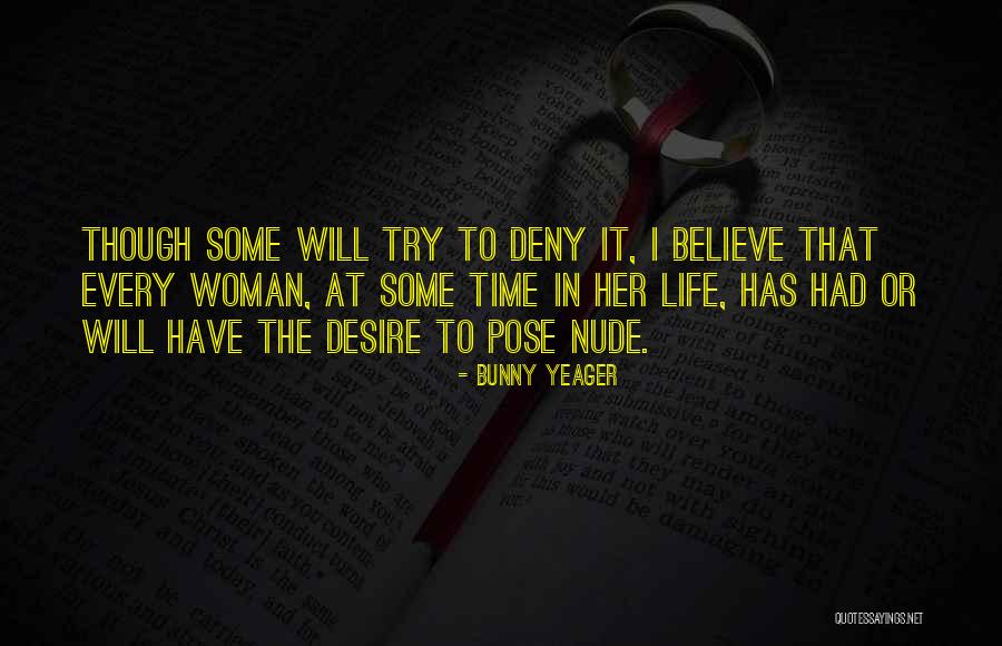 Believe Her Quotes By Bunny Yeager