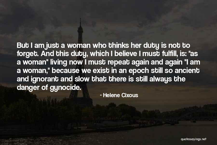 Believe Her Quotes By Helene Cixous