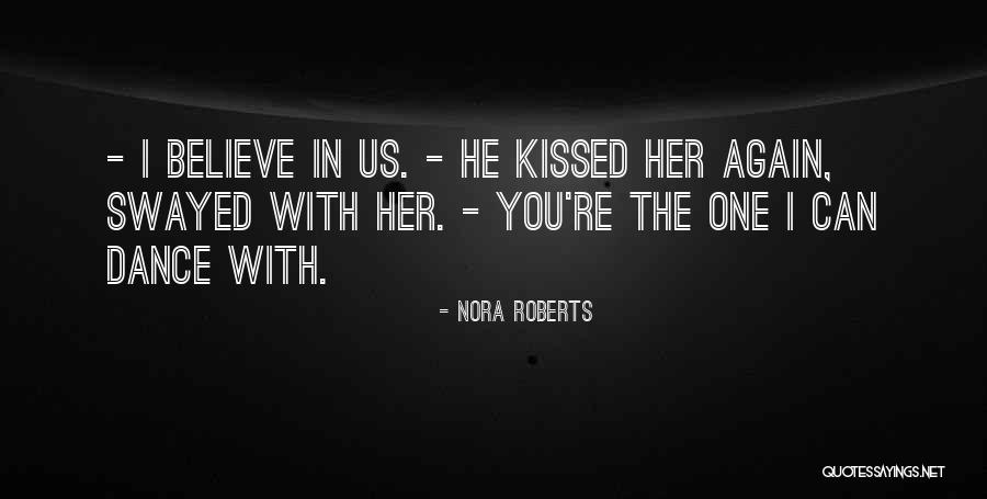 Believe Her Quotes By Nora Roberts