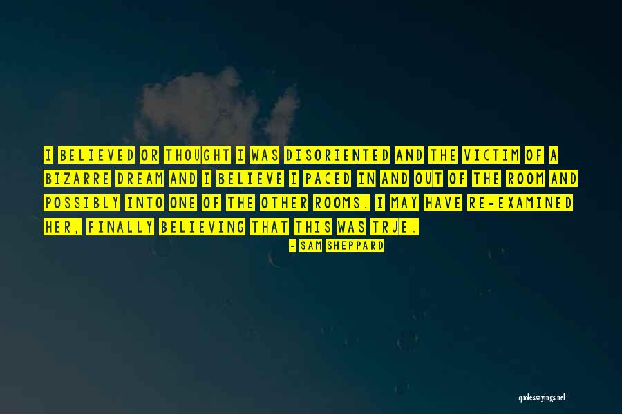 Believe Her Quotes By Sam Sheppard