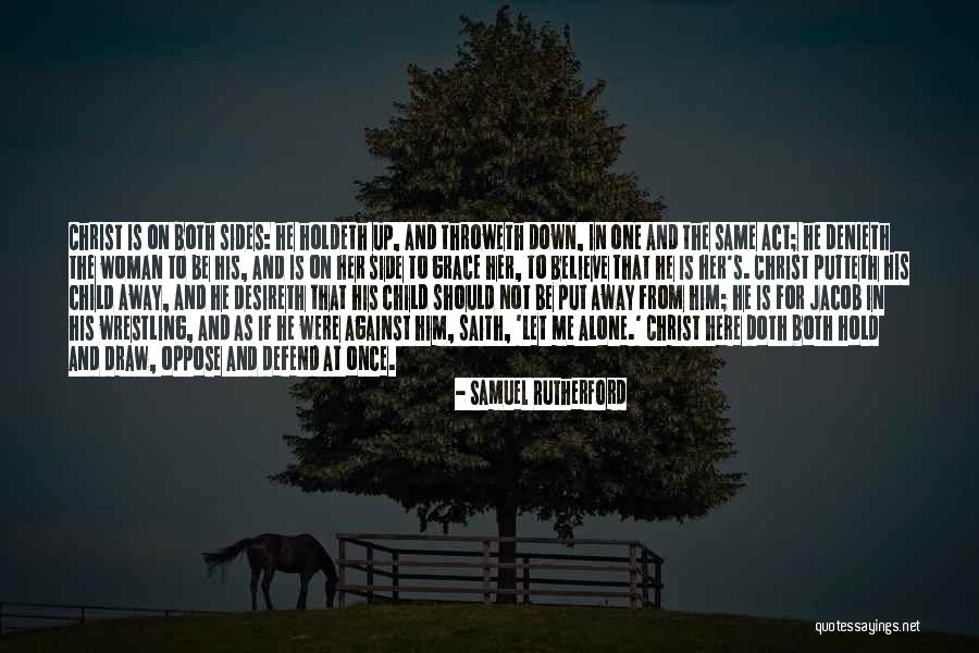 Believe Her Quotes By Samuel Rutherford