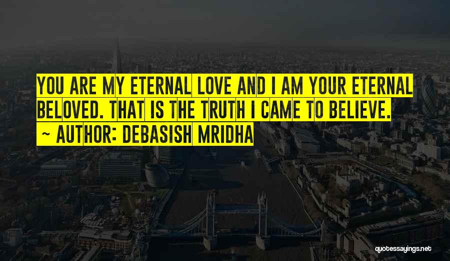 Believe Hope And Love Quotes By Debasish Mridha