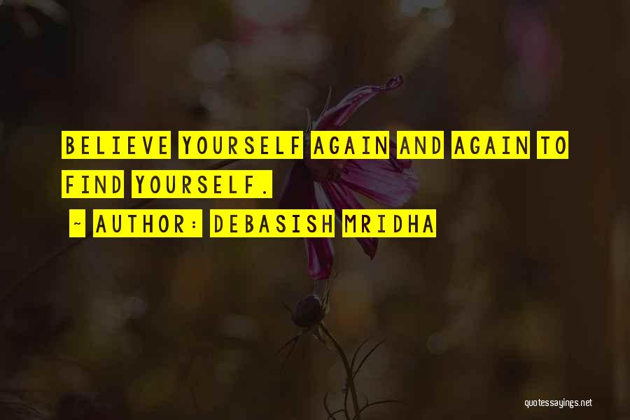 Believe Hope And Love Quotes By Debasish Mridha