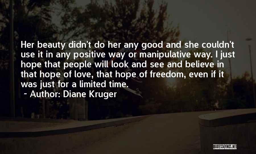 Believe Hope And Love Quotes By Diane Kruger