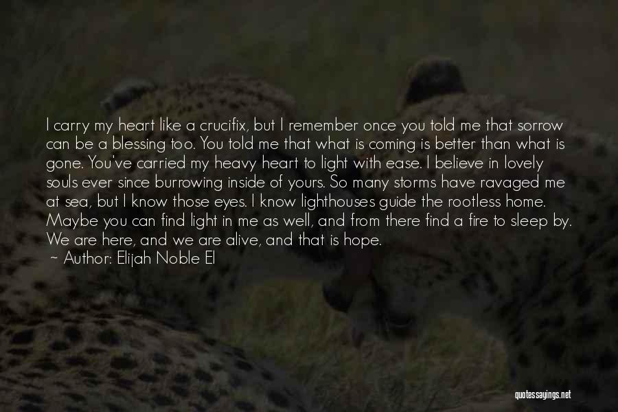 Believe Hope And Love Quotes By Elijah Noble El