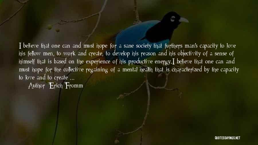 Believe Hope And Love Quotes By Erich Fromm