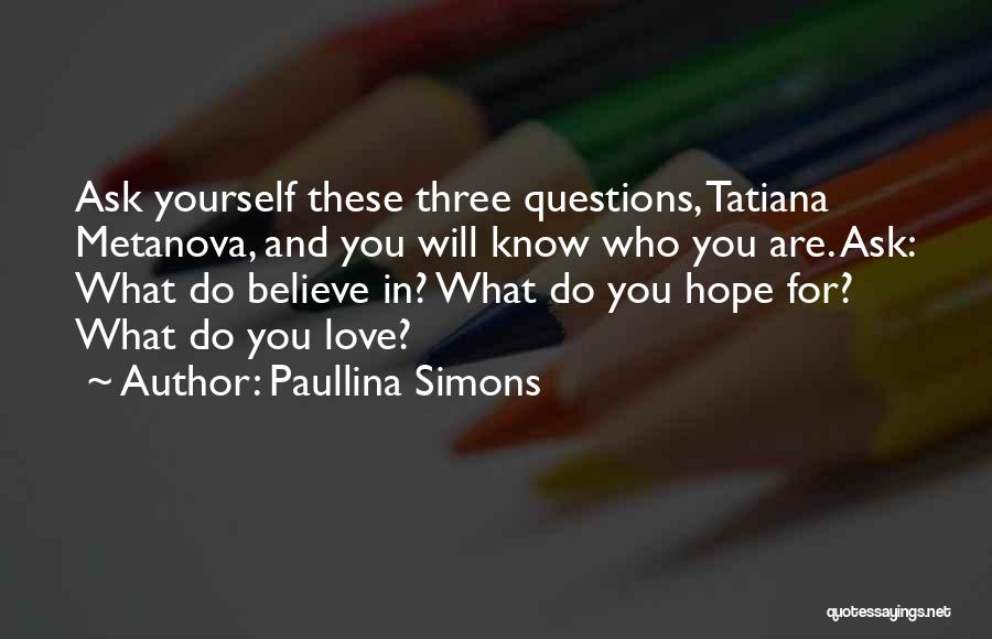 Believe Hope And Love Quotes By Paullina Simons