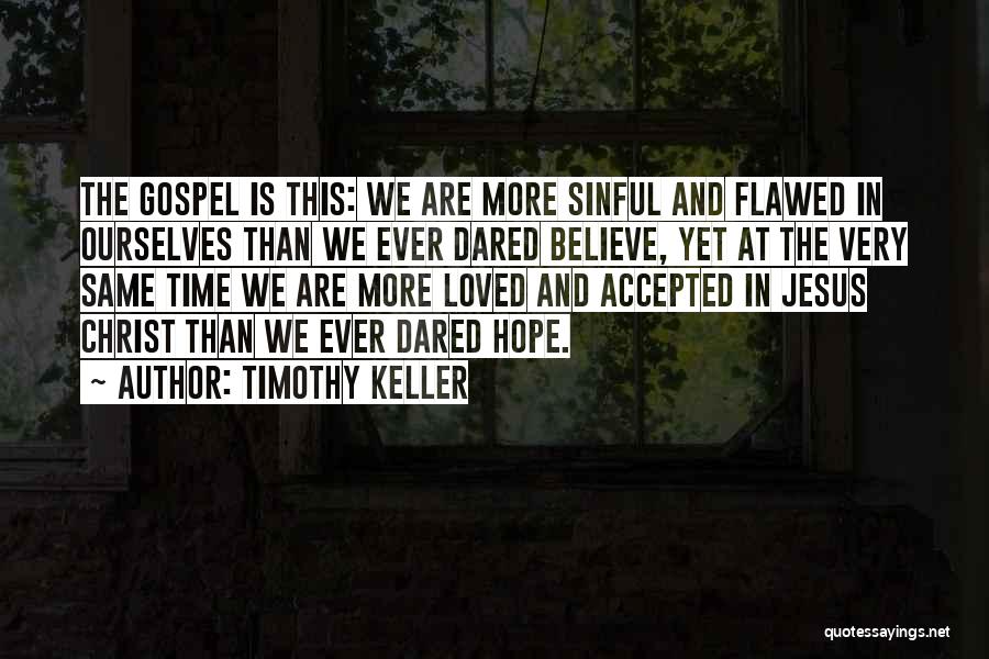Believe Hope And Love Quotes By Timothy Keller