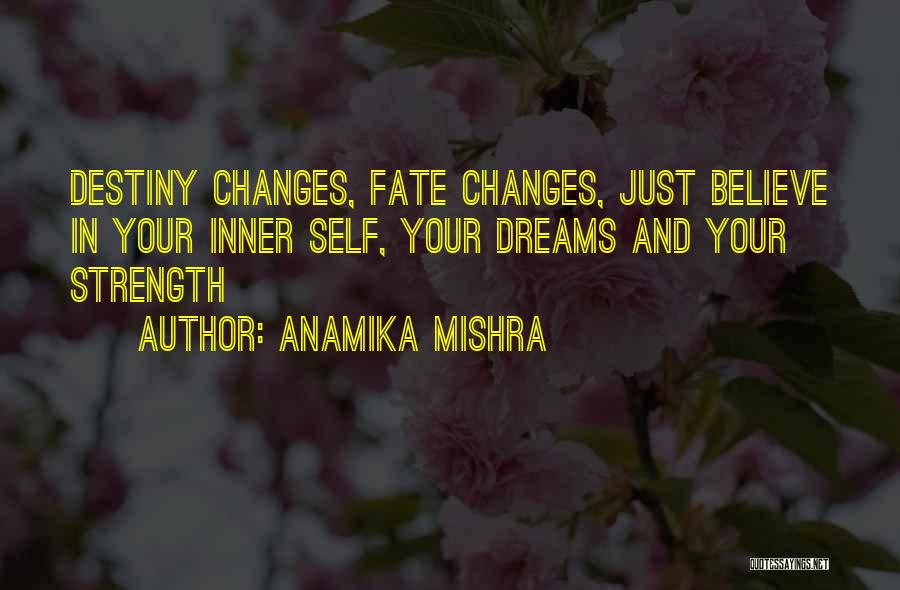 Believe In Destiny Quotes By Anamika Mishra