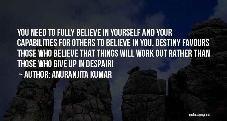 Believe In Destiny Quotes By Anuranjita Kumar