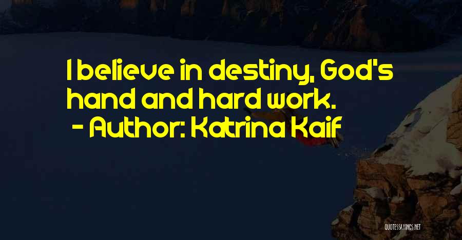 Believe In Destiny Quotes By Katrina Kaif
