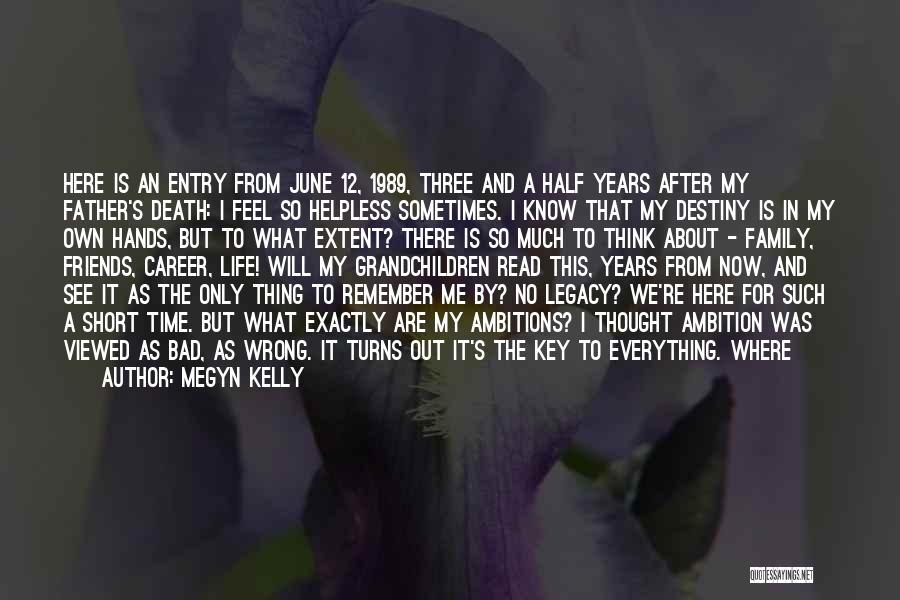 Believe In Destiny Quotes By Megyn Kelly