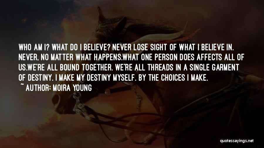 Believe In Destiny Quotes By Moira Young