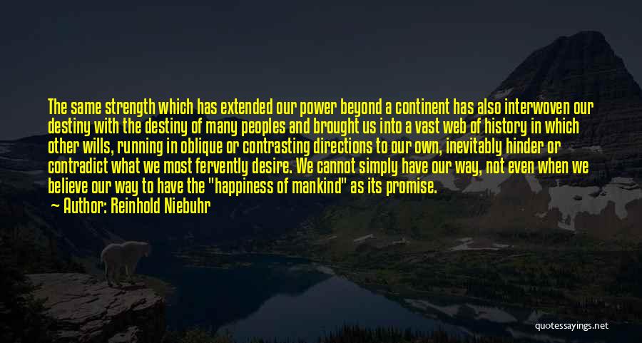 Believe In Destiny Quotes By Reinhold Niebuhr