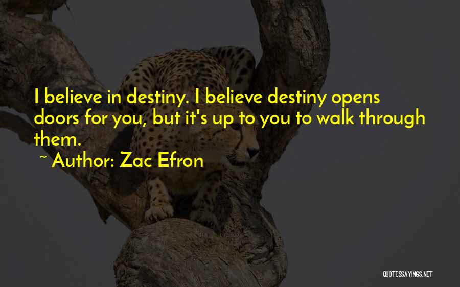 Believe In Destiny Quotes By Zac Efron