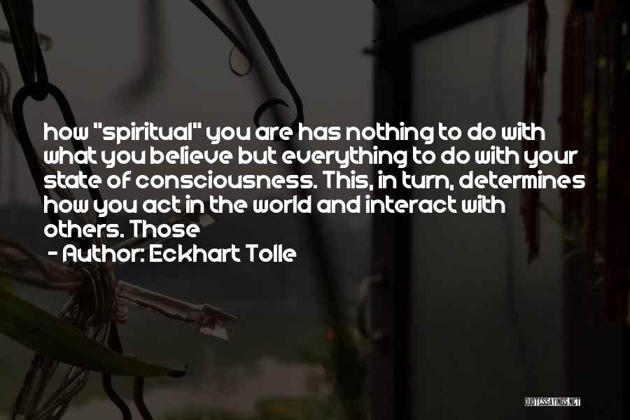 Believe In Everything You Do Quotes By Eckhart Tolle