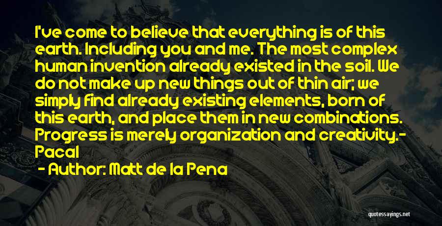 Believe In Everything You Do Quotes By Matt De La Pena