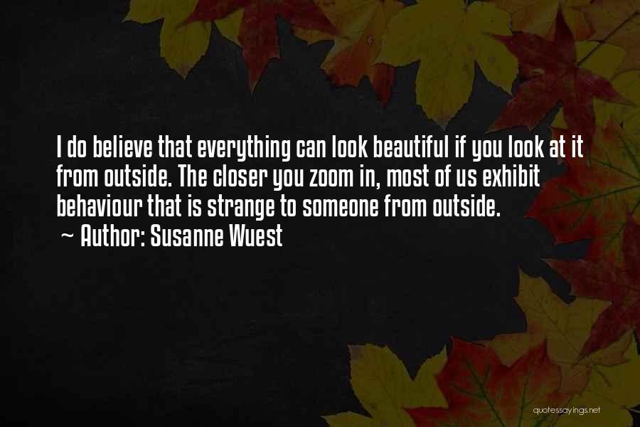 Believe In Everything You Do Quotes By Susanne Wuest